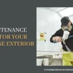 Maintenance Tips for Your House Exterior
